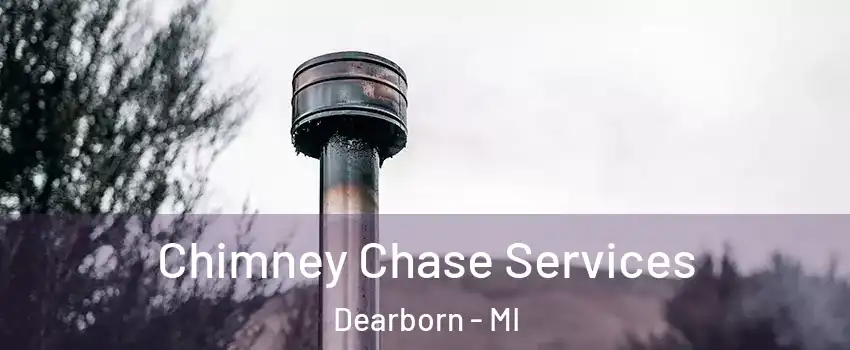  Chimney Chase Services Dearborn - MI