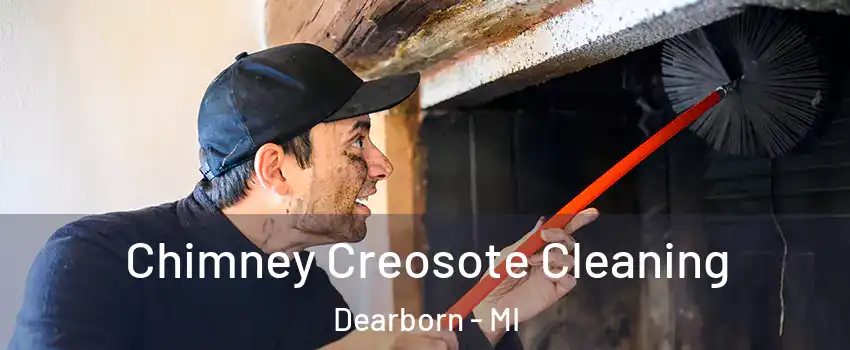  Chimney Creosote Cleaning Dearborn - MI