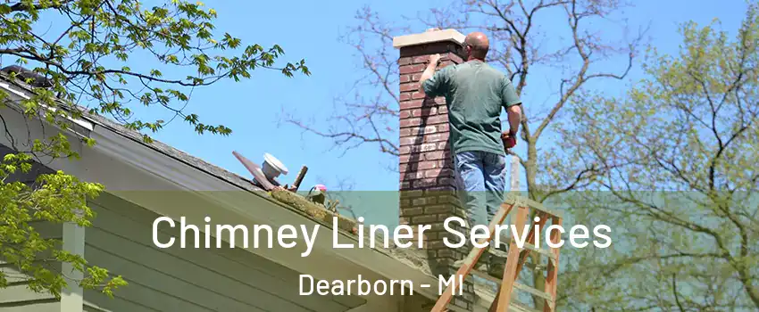  Chimney Liner Services Dearborn - MI