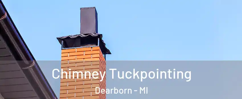  Chimney Tuckpointing Dearborn - MI