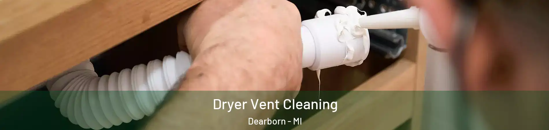  Dryer Vent Cleaning Dearborn - MI
