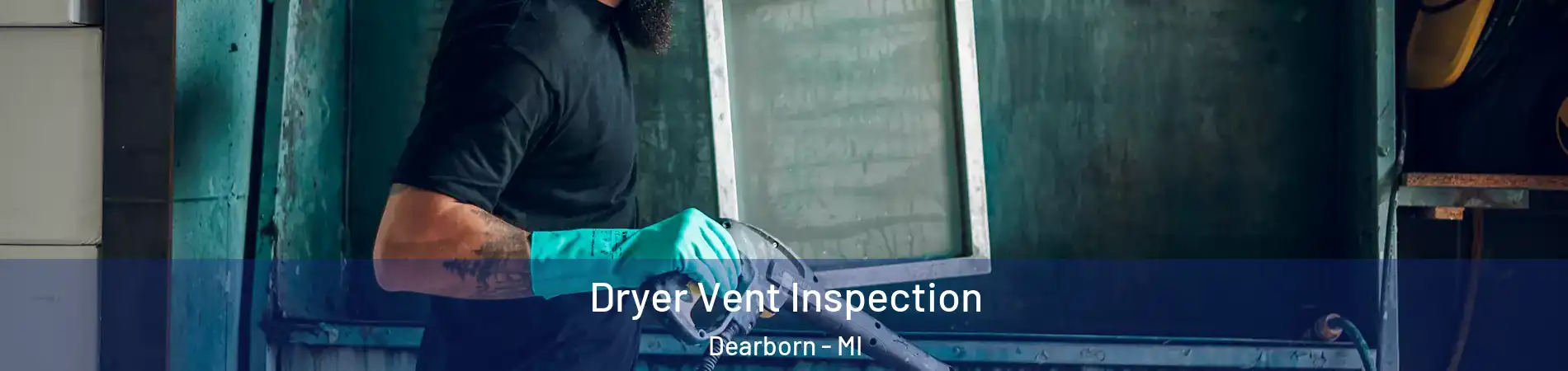 Dryer Vent Inspection Dearborn - MI