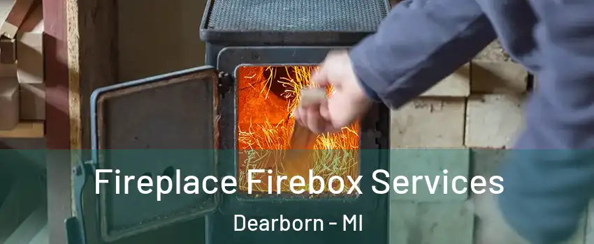  Fireplace Firebox Services Dearborn - MI
