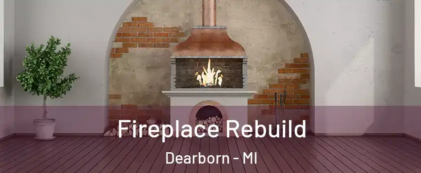  Fireplace Rebuild Dearborn - MI