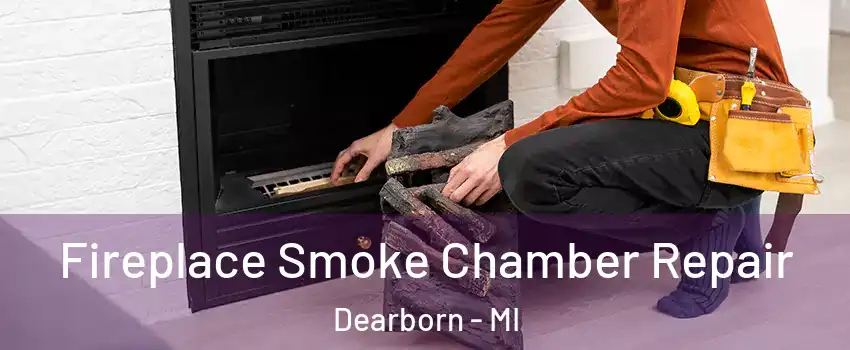  Fireplace Smoke Chamber Repair Dearborn - MI