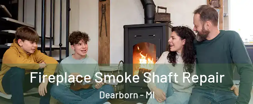  Fireplace Smoke Shaft Repair Dearborn - MI