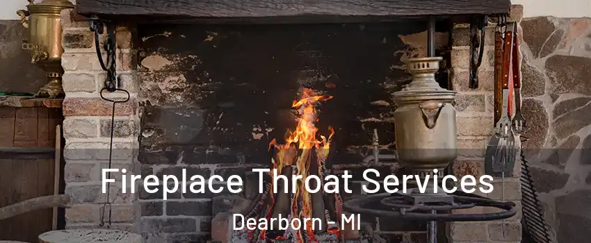  Fireplace Throat Services Dearborn - MI