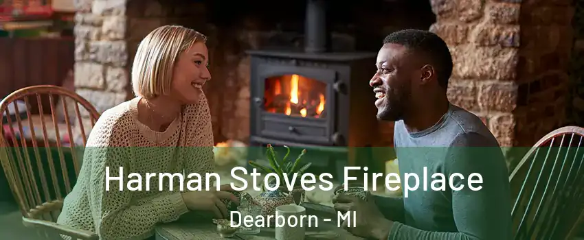  Harman Stoves Fireplace Dearborn - MI
