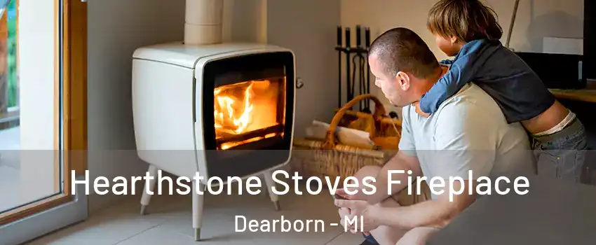  Hearthstone Stoves Fireplace Dearborn - MI