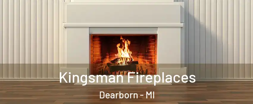  Kingsman Fireplaces Dearborn - MI