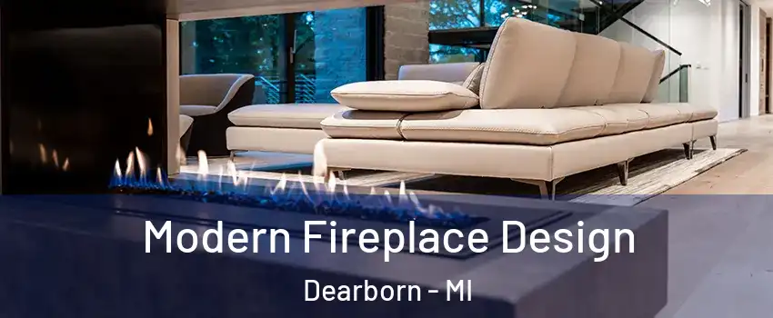  Modern Fireplace Design Dearborn - MI