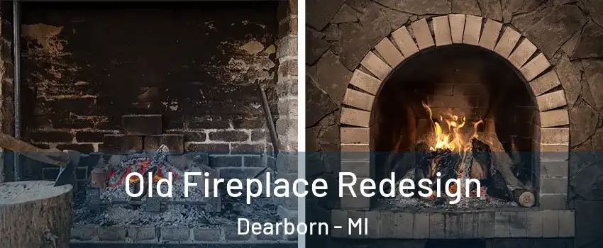  Old Fireplace Redesign Dearborn - MI