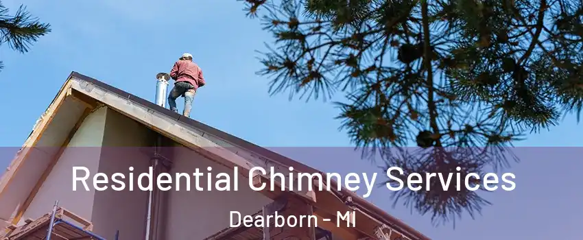  Residential Chimney Services Dearborn - MI