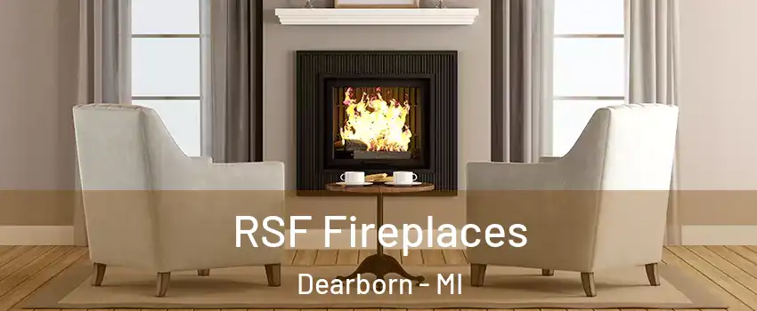  RSF Fireplaces Dearborn - MI
